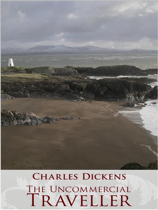 Title details for The Uncommercial Traveller by Charles Dickens - Available